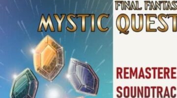 The “Final Fantasy Mystic Quest Remastered” soundtrack is now available