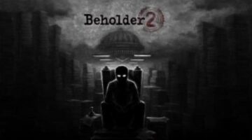 Dystopian indie game ‘Beholder 2’ releases onto Steam