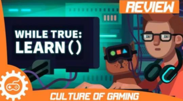 while True: learn() Review | Culture of Gaming