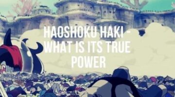 Haoshoku Haki/Conqueror Haki – What is its true power? | TheAnimeHigh