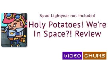 Spud Lightyear not included – Holy Potatoes! We’re In Space?! [Video Chums]