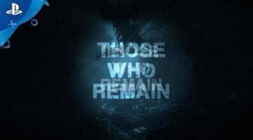A New Those Who Remain Trailer is Here – What Kind of Game is it?