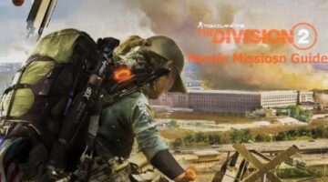 The Division 2 Heroic Missions Guide – Complete Easy with Our Tips