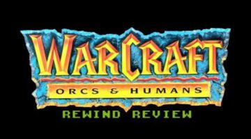 Warcraft: Orcs & Humans Rewind Review – Age Before Beauty