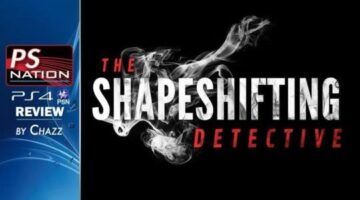 Review: The Shapeshifting Detective (PS4) – PlayStation Nation