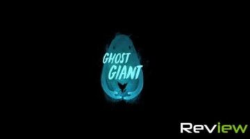 Ghost Giant Review – Big Ol’ Ghosto | TechRaptor