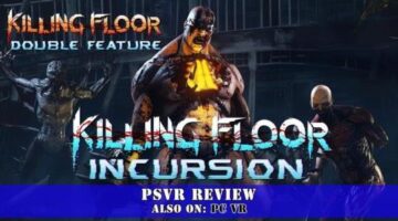 Killing Floor: Incursion [Killing Floor: Double Feature] (PSVR) Review