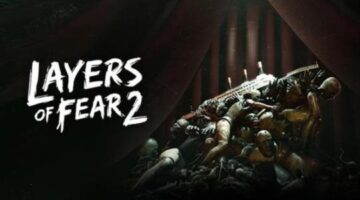 Layers of Fear 2 Review – JPS