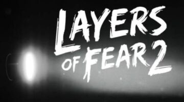 Layers of Fear 2 Review – Bigger, Scarier But All Too Familiar | COGconnected