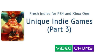 Fresh indies for PS4 and Xbox One – Unique Indie Games (Part 3)