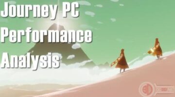 Journey PC Performance Analysis – One Patch away from Perfection