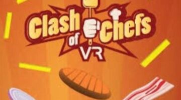 Clash of Chefs VR Preview – ChristCenteredGamer