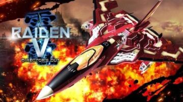 Raiden V: Director’s Cut for Nintendo Switch Shows Its Bullet Hell Action in New Trailer