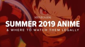 Summer 2019 Anime & Where To Watch Them