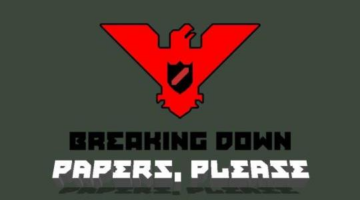 Eccentricity in The ‘Indie’stry: Breaking Down Papers, Please