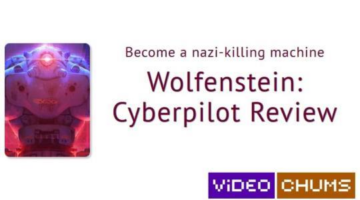 Become a nazi-killing machine – Wolfenstein: Cyberpilot [Video Chums]