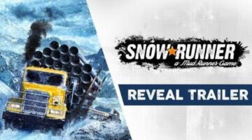 SnowRunner Revealed by Focus Home at Gamescom, Makes Other Truck Sims Look Very Tame