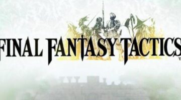 Will Square Enix Remaster Final Fantasy Tactics Next?