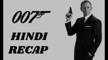 James Bond Recap in Hindi | Daniel Craig Saga