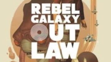 Rebel Galaxy: Outlaw Review — The Gamers Lounge