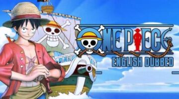 Compelling Reasons You Should Watch One Piece English Dubbed