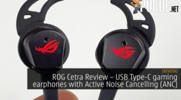 ROG Cetra Review – USB Type-C gaming earphones with Active Noise Cancelling (ANC) – Pokde