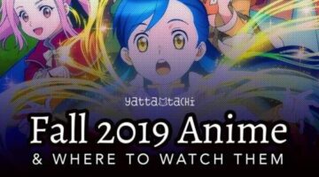 Fall 2019 Anime and Where to Watch Them » Yatta-Tachi