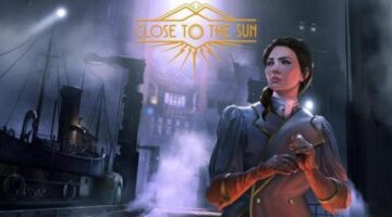 Close to the Sun game Preview (PS4) – Northern Gamer