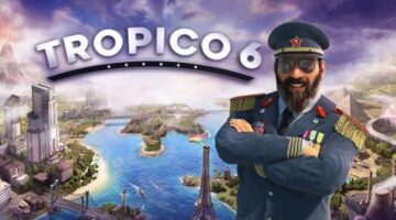 Tropico 6 Review for Xbox One – Xbox Enthusiast