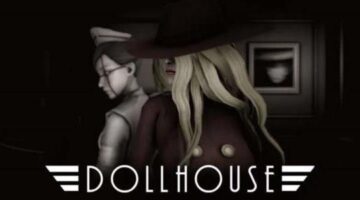 Mega patch for Dollhouse adds two gameplay mechanics and numerous updates for PS4 and Steam