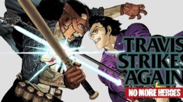 Travis Strikes Again: No More Heroes Complete Edition Review – It’s Called Fashionably Late… [WKG]