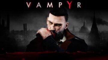 Vampyr launches on Nintendo Switch