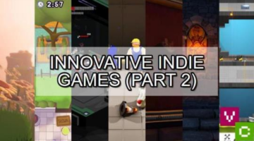 Play something unique for once – Innovative Indie Games (Part 2)