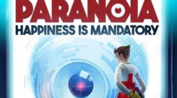 Paranoia Happiness is Mandatory Released In Case you Missed It