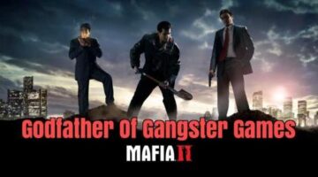 Mafia II: The Godfather Of Gangster Games