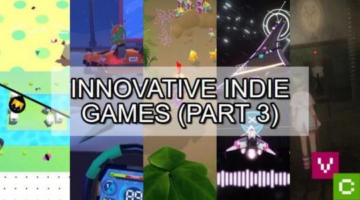 5 creative indie endeavours – Innovative Indie Games (Part 3)