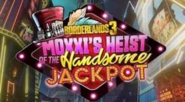 How To Access Moxxi’s Heist Of The Handsome Jackpot DLC