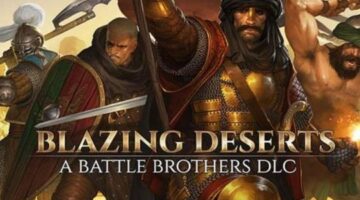 The turn-based tactical RPG “Battle Brothers” has just announced its “Blazing Deserts” DLC