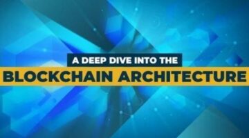 A Deep Dive Into The Blockchain Architecture