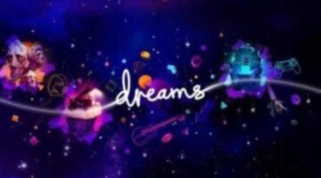 Dreams PS4/PS4 Pro First Look: Art’s Dream – A Tech Showcase Worth Waiting For