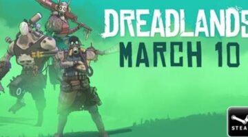 Fatshark and Blackfox Studios “Dreadlands” is coming to Steam Early Access on March 10th, 2020