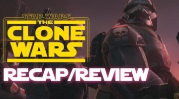 The Clone Wars Season 7, Episode 1 Recap and Review – SWT