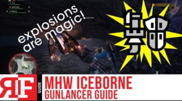 MHW Iceborne: Gunlancer Guide – Explosions are Magic