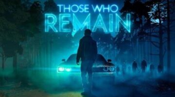 Those Who Remain gets confirmed Xbox One, PS4 and Steam release date