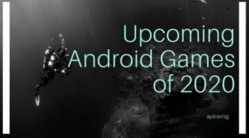 Top 9 Upcoming Android Games Releasing in 2020 – APKWing