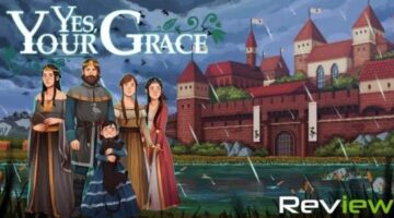 Yes, Your Grace Review | TechRaptor