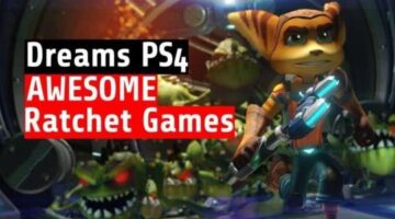 You have to play these fantastic Ratchet & Clank remakes made in Dreams
