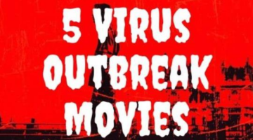 5 Virus Outbreak Movies to Get You in the Mood for the End of the World