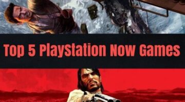 The Top 5 PlayStation Now Games You Must Play