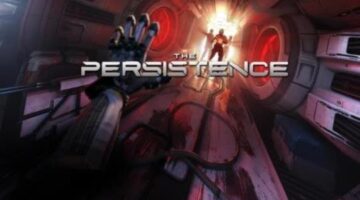 The Persistence Preview – Gaming Respawn